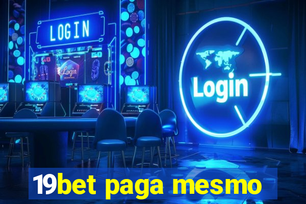 19bet paga mesmo